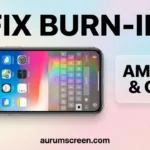 How to Fix or Reduce Screen Burn-In on AMOLED and OLED Displays